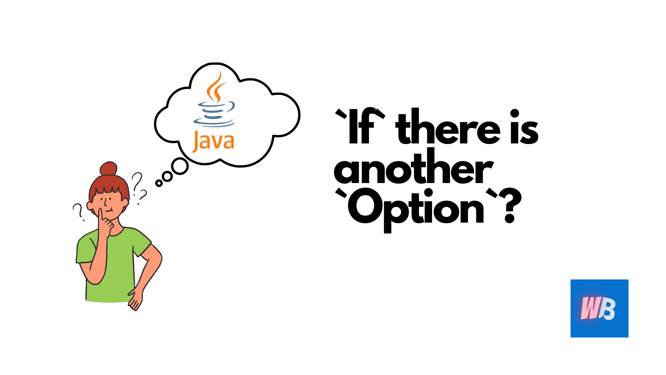 “If” there is another “Option”?